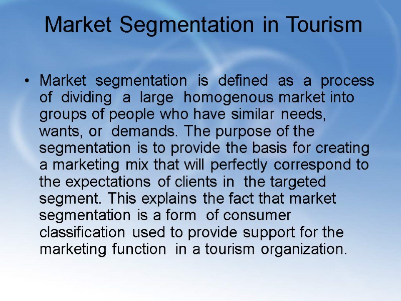 Market Segmentation in Tourism   Market  segmentation  is  defined 